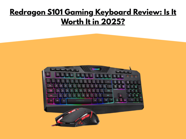 Redragon S101 Gaming Keyboard Review: Is It Worth It in 2025?